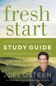 Fresh Start Study Guide (The New You Begins Today) by Joel Osteen, 9781455538164