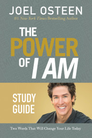The Power of I Am Study Guide (Two Words That Will Change Your Life Today) by Joel Osteen, 9781455538171