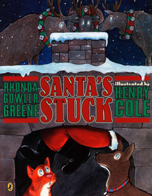 Santa's Stuck by Rhonda Gowler Greene, Henry Cole, 9780142406861