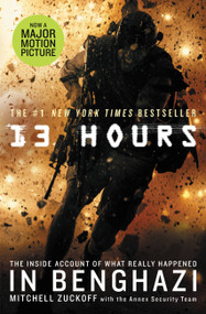 13 Hours (The Inside Account of What Really Happened In Benghazi) - 9781455538447 by Mitchell Zuckoff, Annex Security Team, 9781455538447