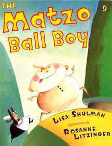 The Matzo Ball Boy by Lisa Shulman, Rosanne Litzinger, 9780142407691