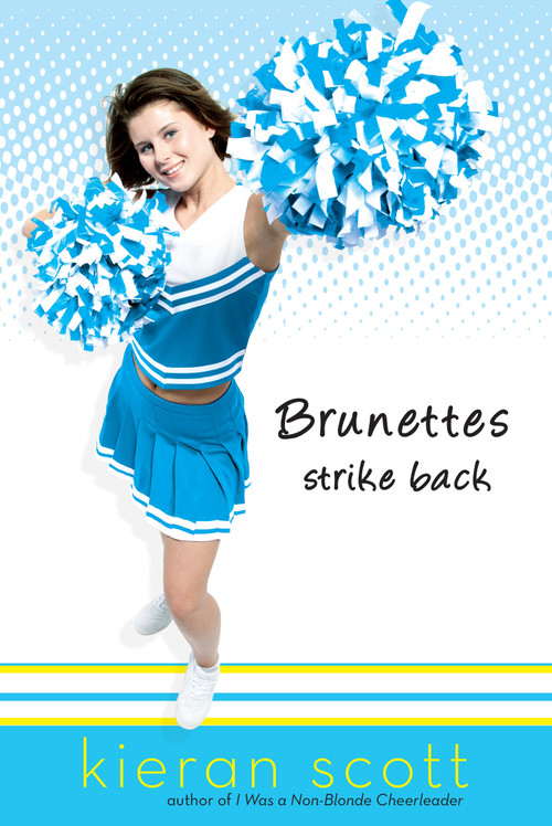 Brunettes Strike Back by Kieran Scott, 9780142407783