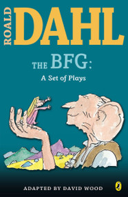 The BFG: a Set of Plays (A Set of Plays) by Roald Dahl, 9780142407929