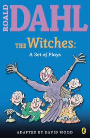 The Witches: a Set of Plays (A Set of Plays) by Roald Dahl, 9780142407943