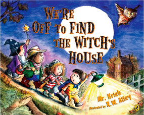 We're Off to Find the Witch's House by Mr. Kreib, R. W. Alley, 9780142408544