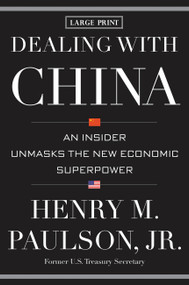 Dealing with China (An Insider Unmasks the New Economic Superpower) - 9781455545339 by Henry M. Paulson Jr., 9781455545339