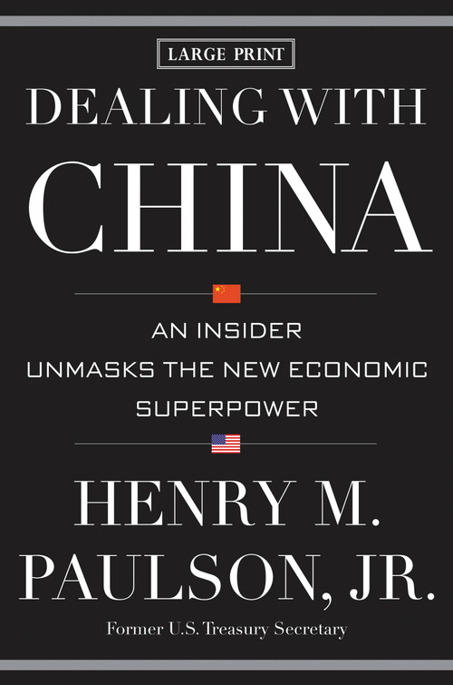 Dealing with China (An Insider Unmasks the New Economic Superpower) - 9781455545339 by Henry M. Paulson Jr., 9781455545339