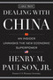 Dealing with China (An Insider Unmasks the New Economic Superpower) - 9781455545339 by Henry M. Paulson Jr., 9781455545339