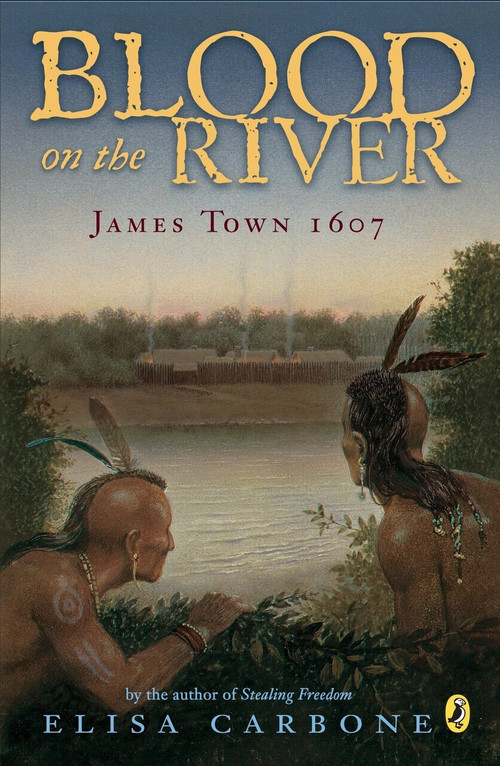 Blood on the River (James Town, 1607) by Elisa Carbone, 9780142409329