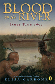 Blood on the River (James Town, 1607) by Elisa Carbone, 9780142409329