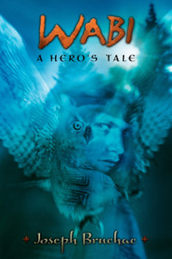 Wabi (A Hero's Tale) by Joseph Bruchac, 9780142409473