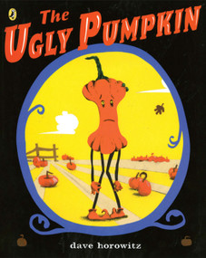 The Ugly Pumpkin by Dave Horowitz, Dave Horowitz, 9780142411452