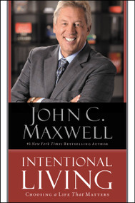 Intentional Living (Choosing a Life That Matters) - 9781455548170 by John C. Maxwell, 9781455548170
