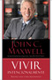 Vivir Intencionalmente (Escoja una vida relevante) (Spanish Edition) by John C. Maxwell, 9781455548187