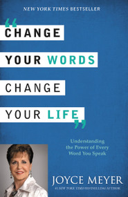 Change Your Words, Change Your Life (Understanding the Power of Every Word You Speak) - 9781455549108 by Joyce Meyer, 9781455549108