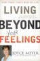 Living Beyond Your Feelings (Controlling Emotions So They Don't Control You) - 9781455549115 by Joyce Meyer, 9781455549115