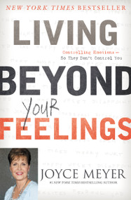 Living Beyond Your Feelings (Controlling Emotions So They Don't Control You) - 9781455549115 by Joyce Meyer, 9781455549115