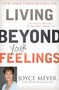 Living Beyond Your Feelings (Controlling Emotions So They Don't Control You) - 9781455549115 by Joyce Meyer, 9781455549115