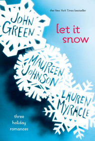 Let It Snow (Three Holiday Romances) by John Green, Lauren Myracle, Maureen Johnson, 9780142412145