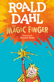 The Magic Finger by Roald Dahl, Quentin Blake, 9780142413852