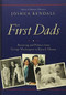 First Dads (Parenting and Politics from George Washington to Barack Obama) by Joshua Kendall, 9781455551958