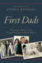 First Dads (Parenting and Politics from George Washington to Barack Obama) by Joshua Kendall, 9781455551958