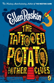 The Tattooed Potato and Other Clues by Ellen Raskin, 9780142416990