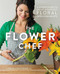 The Flower Chef (A Modern Guide to Do-It-Yourself Floral Arrangements) by Carly Cylinder, 9781455555499