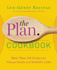 The Plan Cookbook (More Than 150 Recipes for Vibrant Health and Weight Loss) - 9781455556519 by Lyn-Genet Recitas, 9781455556519