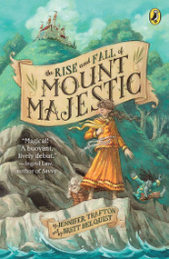 The Rise and Fall of Mount Majestic by Jennifer Trafton, Brett Helquist, 9780142419342