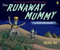 Runaway Mummy: a Petrifying Parody by Michael Rex, 9780142421215
