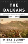 The Balkans (Nationalism, War, and the Great Powers, 1804-2011) by Misha Glenny, 9780142422564