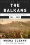 The Balkans (Nationalism, War, and the Great Powers, 1804-2011) by Misha Glenny, 9780142422564