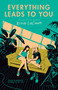 Everything Leads to You by Nina LaCour, 9780142422946