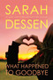 What Happened to Goodbye by Sarah Dessen, 9780142423837
