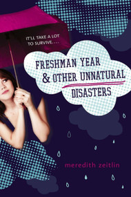 Freshman Year & Other Unnatural Disasters by Meredith Zeitlin, 9780142424216