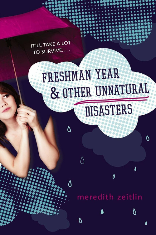 Freshman Year & Other Unnatural Disasters by Meredith Zeitlin, 9780142424216