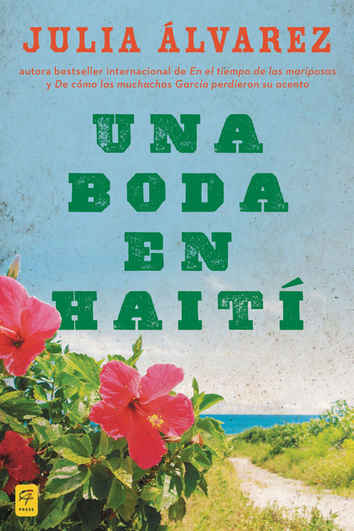 Una boda en Haiti (Historia de una amistad) (Spanish Edition) by Julia Alvarez, 9780142424735
