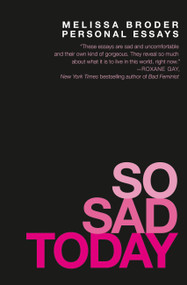 So Sad Today (Personal Essays) by Melissa Broder, 9781455562725