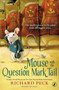 The Mouse with the Question Mark Tail by Richard Peck, 9780142425305