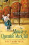 The Mouse with the Question Mark Tail by Richard Peck, 9780142425305