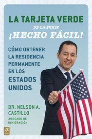 La Tarjeta Verde ¡Hecho fácil! (Cómo obtener la residencia permanente en los Estados Unidos) (Spanish Edition) by Nelson A. Castillo, 9780142425664