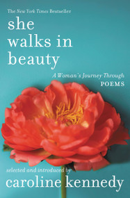 She Walks in Beauty (A Woman's Journey Through Poems) - 9781455564071 by Caroline Kennedy
