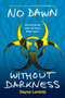 No Dawn without Darkness (No Safety In Numbers: Book 3) by Dayna Lorentz, 9780142426227