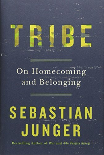 Tribe (On Homecoming and Belonging) - 9781455566389 by Sebastian Junger, 9781455566389