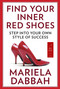 Find Your Inner Red Shoes (Step Into Your Own Style of Success) by Mariela Dabbah, 9780142426906