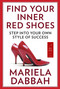 Find Your Inner Red Shoes (Step Into Your Own Style of Success) by Mariela Dabbah, 9780142426906