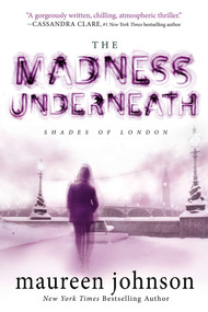 The Madness Underneath (Book 2) by Maureen Johnson, 9780142427545