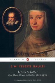 Letters to Father (Suor Maria Celeste to Galileo, 1623-1633) by Suor Maria Celeste, Dava Sobel, Dava Sobel, Dava Sobel, 9780142437155