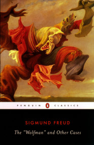 The Wolfman and Other Cases by Sigmund Freud, Louise Adey Huish, Gillian Beer, 9780142437452